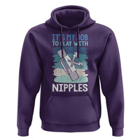 Funny Plumber Plumbing Hoodie It Is My Job To Play With Nipples - Wonder Print Shop