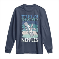 Funny Plumber Plumbing Long Sleeve Shirt It Is My Job To Play With Nipples - Wonder Print Shop