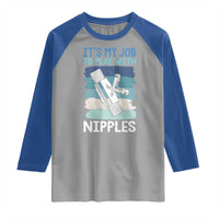 Funny Plumber Plumbing Raglan Shirt It Is My Job To Play With Nipples - Wonder Print Shop