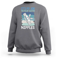 Funny Plumber Plumbing Sweatshirt It Is My Job To Play With Nipples - Wonder Print Shop