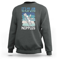 Funny Plumber Plumbing Sweatshirt It Is My Job To Play With Nipples - Wonder Print Shop