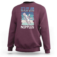 Funny Plumber Plumbing Sweatshirt It Is My Job To Play With Nipples - Wonder Print Shop