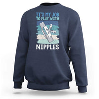 Funny Plumber Plumbing Sweatshirt It Is My Job To Play With Nipples - Wonder Print Shop