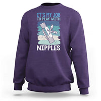 Funny Plumber Plumbing Sweatshirt It Is My Job To Play With Nipples - Wonder Print Shop