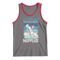 Funny Plumber Plumbing Tank Top It Is My Job To Play With Nipples - Wonder Print Shop
