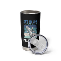 Funny Plumber Plumbing Tumbler Cup It Is My Job To Play With Nipples