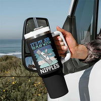Funny Plumber Plumbing Tumbler With Handle It Is My Job To Play With Nipples