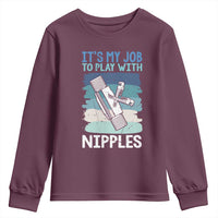 Funny Plumber Plumbing Youth Sweatshirt It Is My Job To Play With Nipples - Wonder Print Shop