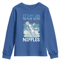 Funny Plumber Plumbing Youth Sweatshirt It Is My Job To Play With Nipples - Wonder Print Shop