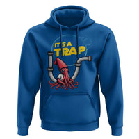 Funny Plumbing Plumber Hoodie It Is A Trap - Wonder Print Shop