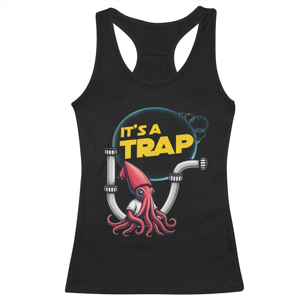 Funny Plumbing Plumber Racerback Tank Top It Is A Trap - Wonder Print Shop