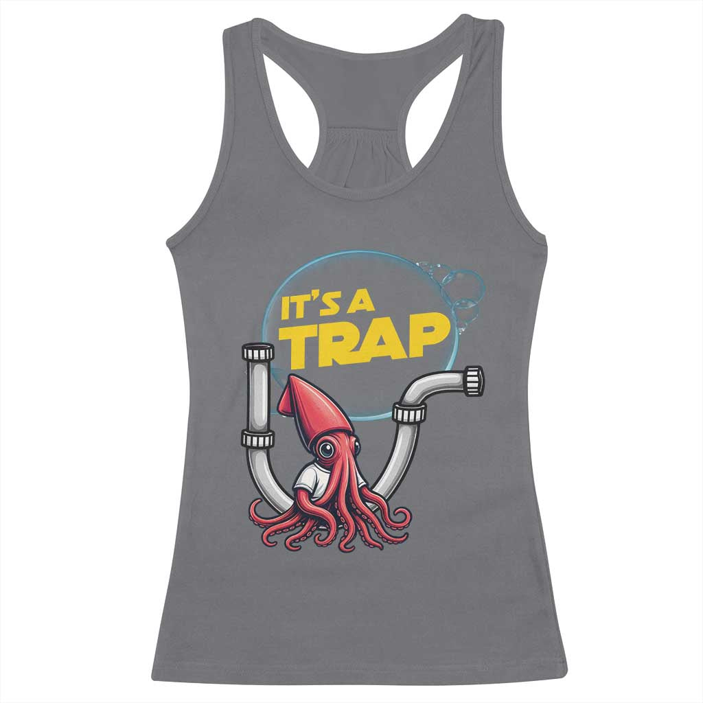Funny Plumbing Plumber Racerback Tank Top It Is A Trap - Wonder Print Shop