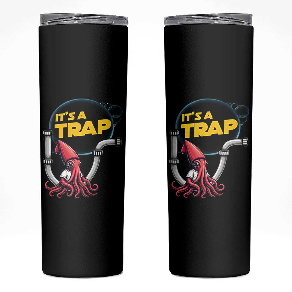 Funny Plumbing Plumber Skinny Tumbler It Is A Trap