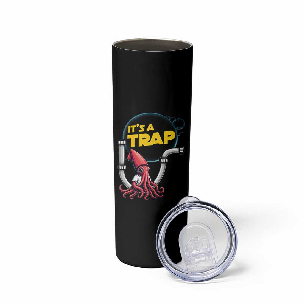 Funny Plumbing Plumber Skinny Tumbler It Is A Trap