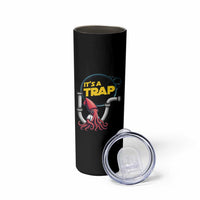 Funny Plumbing Plumber Skinny Tumbler It Is A Trap