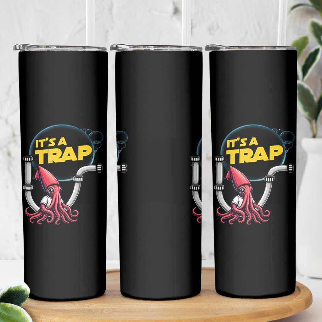 Funny Plumbing Plumber Skinny Tumbler It Is A Trap