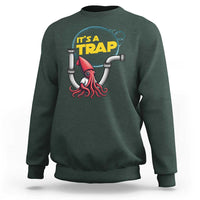 Funny Plumbing Plumber Sweatshirt It Is A Trap - Wonder Print Shop