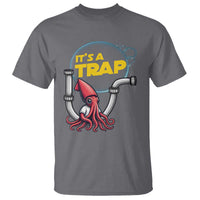 Funny Plumbing Plumber T Shirt It Is A Trap - Wonder Print Shop