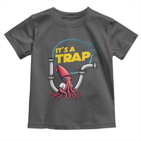 Funny Plumbing Plumber Toddler T Shirt It Is A Trap - Wonder Print Shop