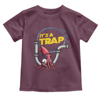 Funny Plumbing Plumber Toddler T Shirt It Is A Trap - Wonder Print Shop