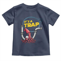 Funny Plumbing Plumber Toddler T Shirt It Is A Trap - Wonder Print Shop