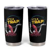 Funny Plumbing Plumber Tumbler Cup It Is A Trap