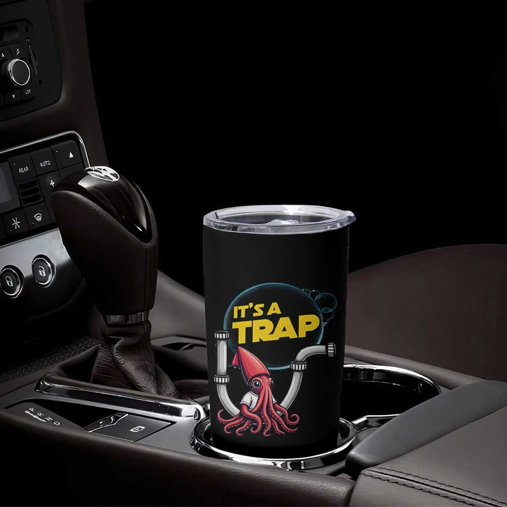 Funny Plumbing Plumber Tumbler Cup It Is A Trap