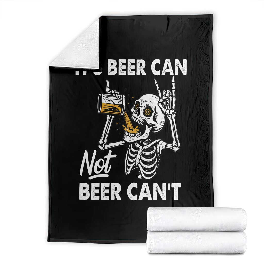 Funny Skeleton Beer Throw Blanket It Is Beer Can Not Beer Can Not - Wonder Print Shop