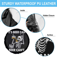 Funny Skeleton Beer Spare Tire Cover It Is Beer Can Not Beer Can Not - Wonder Print Shop