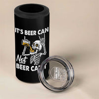 Funny Skeleton Beer 4 in 1 Can Cooler Tumbler It Is Beer Can Not Beer Can Not