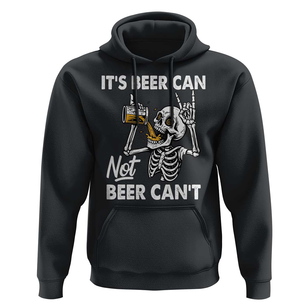 Funny Skeleton Beer Hoodie It Is Beer Can Not Beer Can Not - Wonder Print Shop