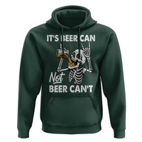 Funny Skeleton Beer Hoodie It Is Beer Can Not Beer Can Not - Wonder Print Shop