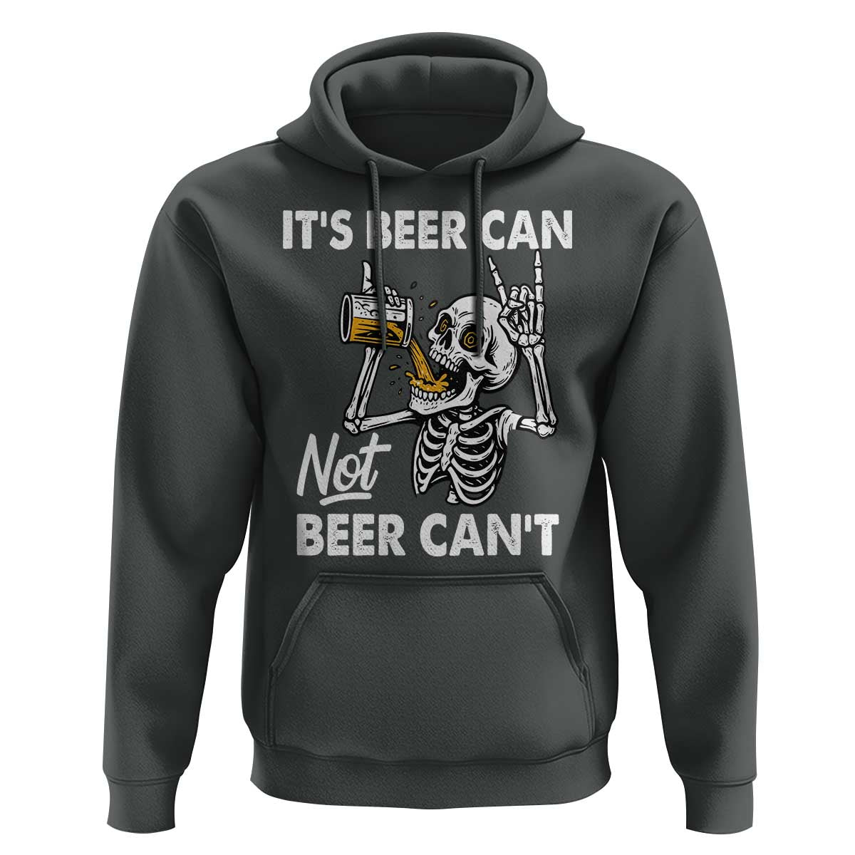 Funny Skeleton Beer Hoodie It Is Beer Can Not Beer Can Not - Wonder Print Shop