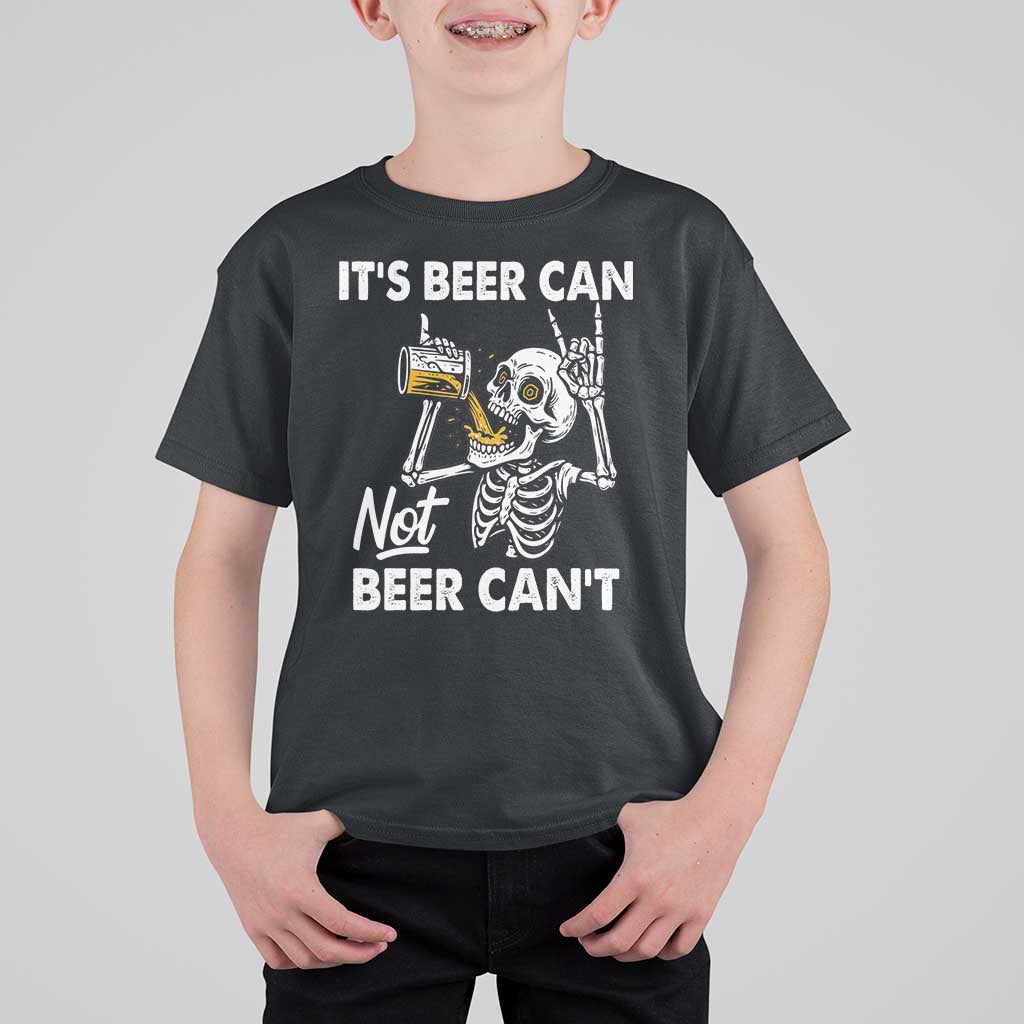 Funny Skeleton Beer T Shirt For Kid It Is Beer Can Not Beer Can Not - Wonder Print Shop