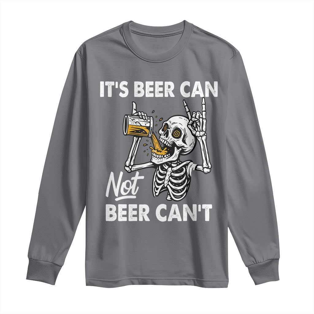 Funny Skeleton Beer Long Sleeve Shirt It Is Beer Can Not Beer Can Not - Wonder Print Shop