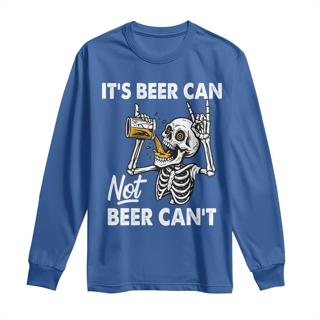 Funny Skeleton Beer Long Sleeve Shirt It Is Beer Can Not Beer Can Not - Wonder Print Shop
