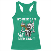 Funny Skeleton Beer Racerback Tank Top It Is Beer Can Not Beer Can Not - Wonder Print Shop