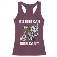 Funny Skeleton Beer Racerback Tank Top It Is Beer Can Not Beer Can Not - Wonder Print Shop