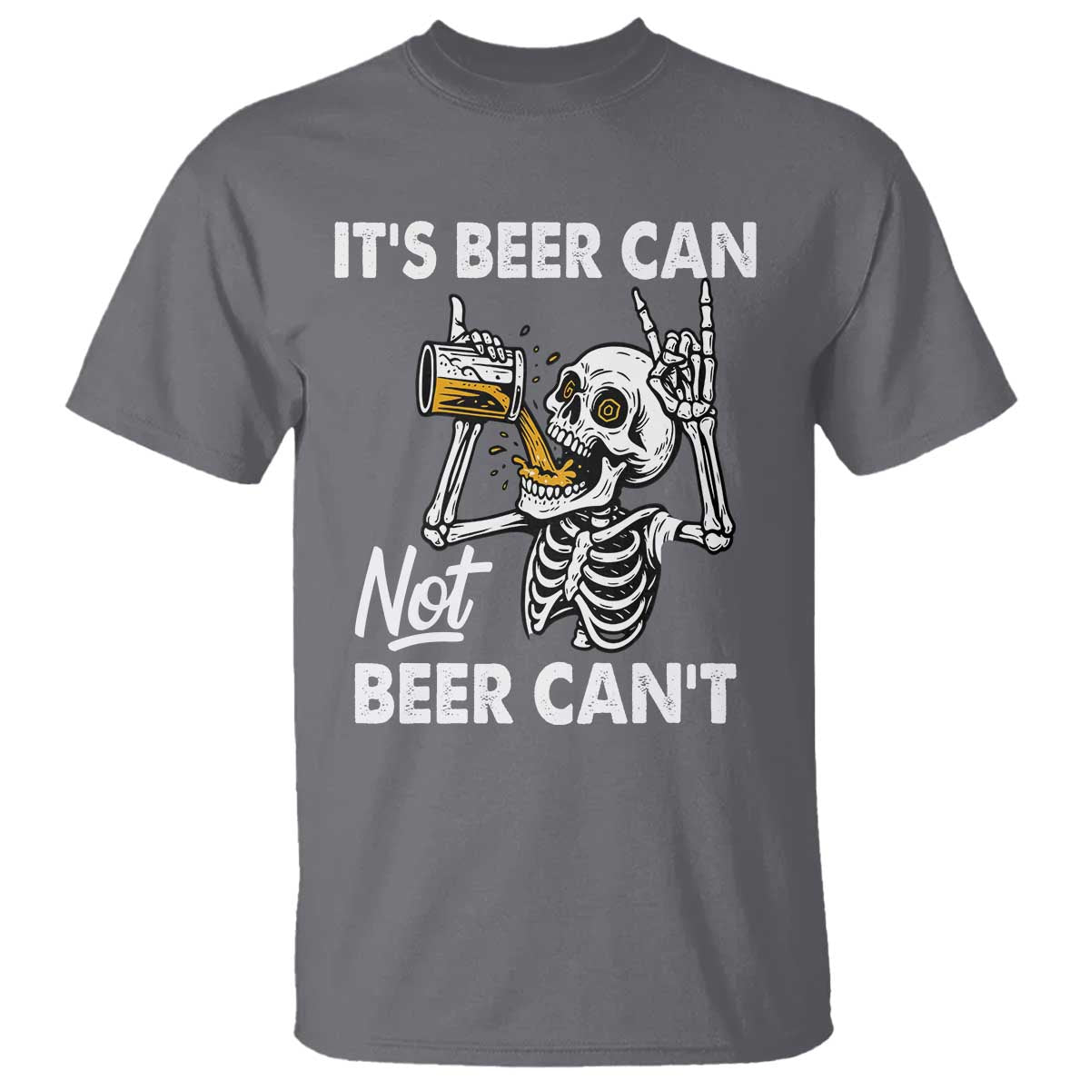 Funny Skeleton Beer T Shirt It Is Beer Can Not Beer Can Not - Wonder Print Shop
