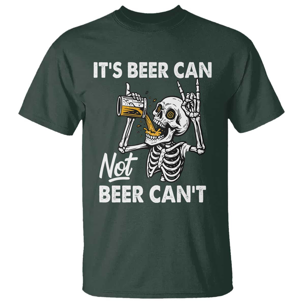 Funny Skeleton Beer T Shirt It Is Beer Can Not Beer Can Not - Wonder Print Shop