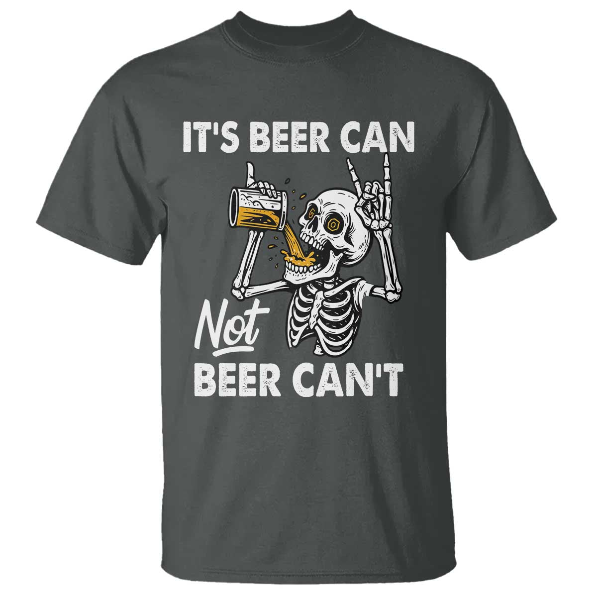 Funny Skeleton Beer T Shirt It Is Beer Can Not Beer Can Not - Wonder Print Shop