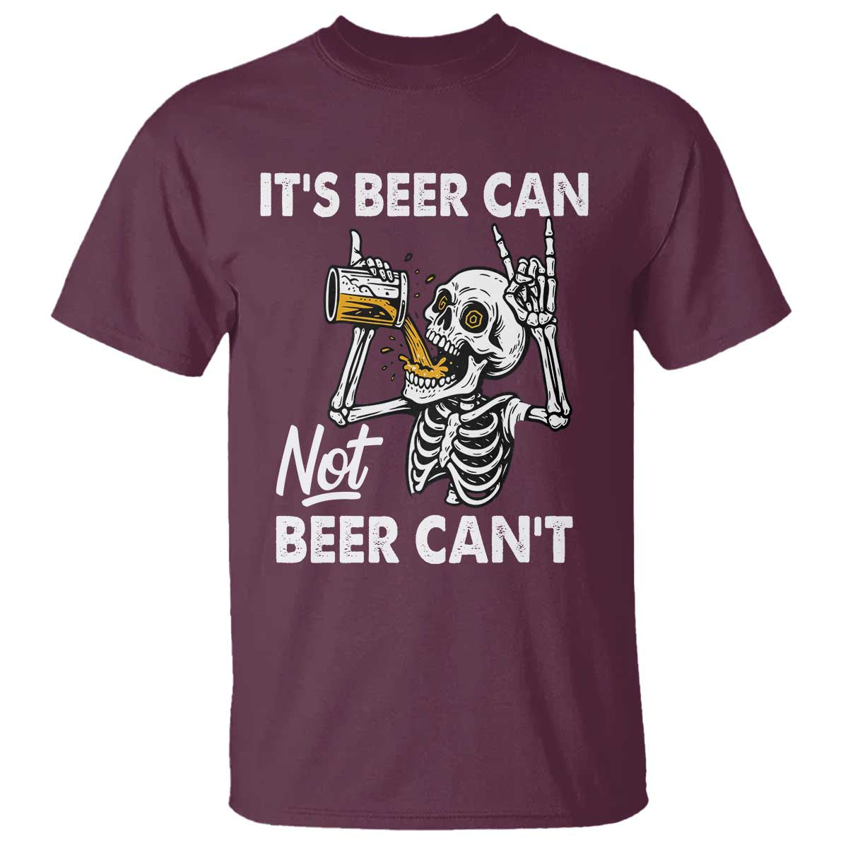 Funny Skeleton Beer T Shirt It Is Beer Can Not Beer Can Not - Wonder Print Shop