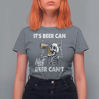 Funny Skeleton Beer T Shirt For Women It Is Beer Can Not Beer Can Not - Wonder Print Shop