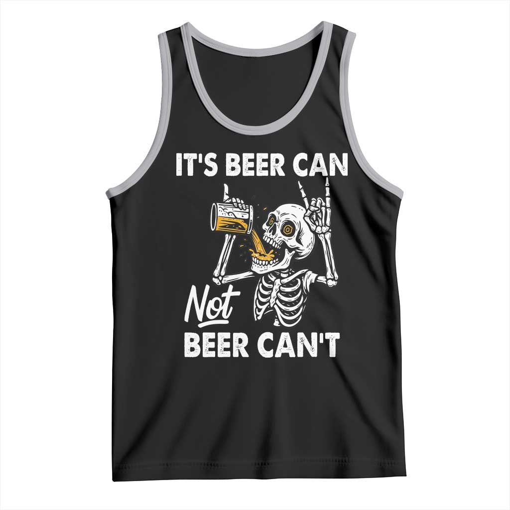 Funny Skeleton Beer Tank Top It Is Beer Can Not Beer Can Not - Wonder Print Shop