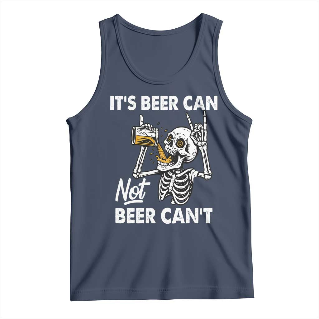 Funny Skeleton Beer Tank Top It Is Beer Can Not Beer Can Not - Wonder Print Shop