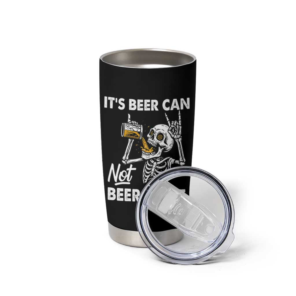 Funny Skeleton Beer Tumbler Cup It Is Beer Can Not Beer Can Not