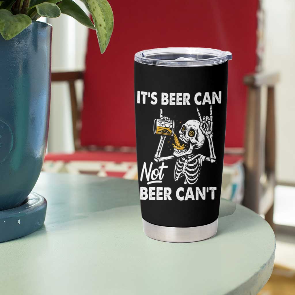 Funny Skeleton Beer Tumbler Cup It Is Beer Can Not Beer Can Not