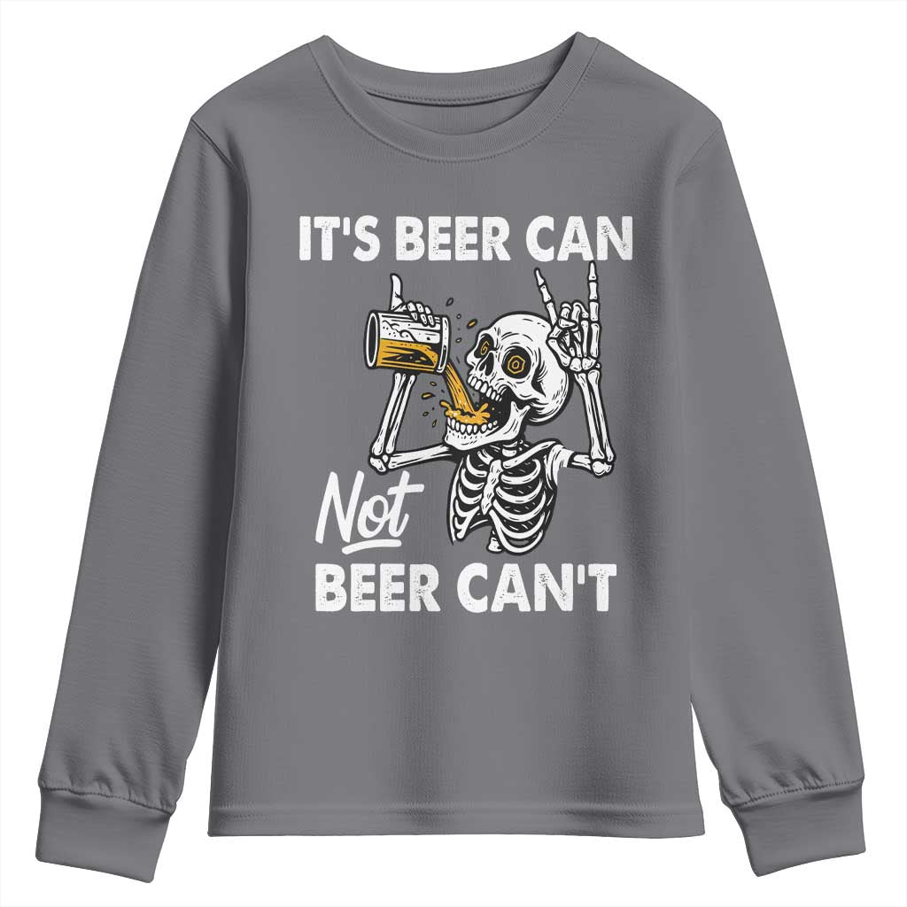 Funny Skeleton Beer Youth Sweatshirt It Is Beer Can Not Beer Can Not - Wonder Print Shop