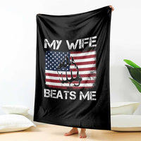 Funny Husband Sarcastic Throw Blanket American Flag My Wife Beats Me - Wonder Print Shop