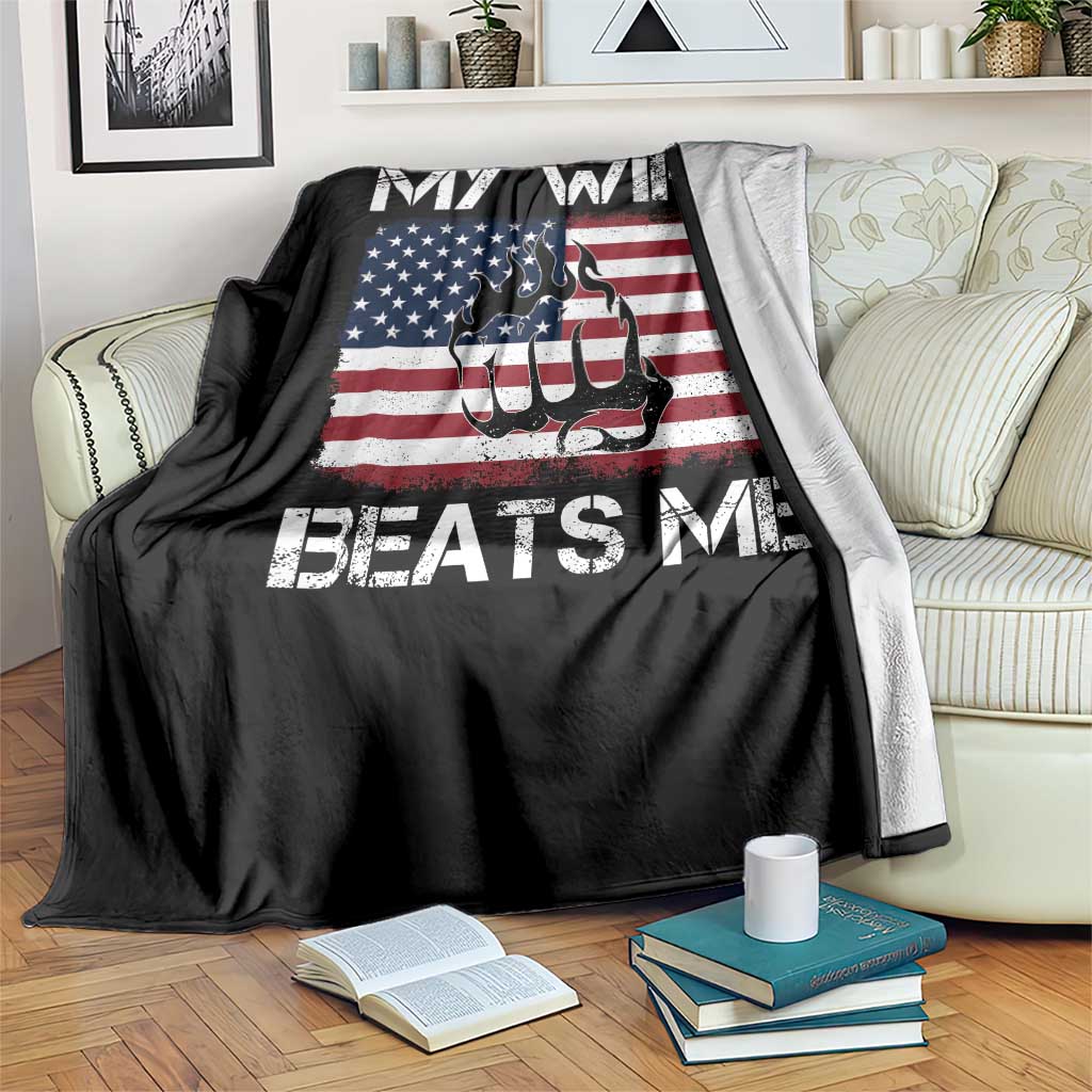 Funny Husband Sarcastic Throw Blanket American Flag My Wife Beats Me - Wonder Print Shop
